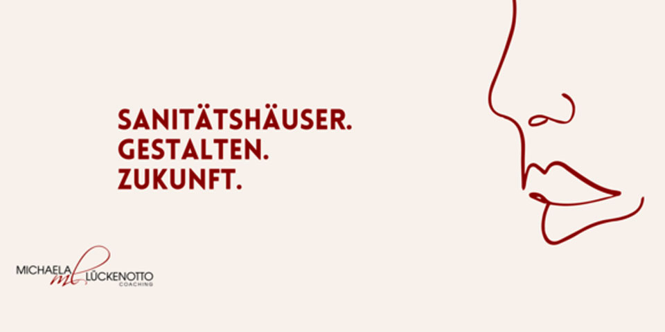 Sanitätshäuser. Gestalten. Zukunft.
